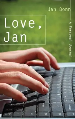 Liebe, Jan: Ein persönliches Tagebuch - Love, Jan: A Personal Journal