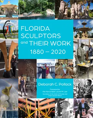 Floridas Bildhauer und ihr Werk: 1880-2020 - Florida Sculptors and Their Work: 1880-2020