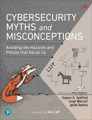 Mythen und Missverständnisse zur Cybersicherheit: Vermeiden Sie die Gefahren und Fallstricke, die uns entgleisen lassen - Cybersecurity Myths and Misconceptions: Avoiding the Hazards and Pitfalls That Derail Us