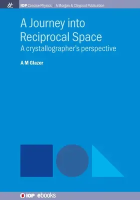 Eine Reise in den reziproken Raum: Die Sichtweise eines Kristallographen - A Journey into Reciprocal Space: A Crystallographer's Perspective