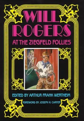 Will Rogers bei den Ziegfeld Follies - Will Rogers at the Ziegfeld Follies