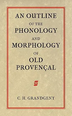 Ein Überblick über die Phonologie und Morphologie des Altprovenzalischen - An Outline of the Phonology and Morphology of Old Provencal