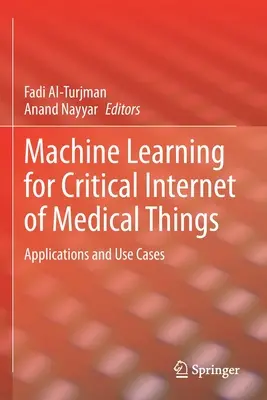 Maschinelles Lernen für das kritische Internet der medizinischen Dinge: Anwendungen und Anwendungsfälle - Machine Learning for Critical Internet of Medical Things: Applications and Use Cases