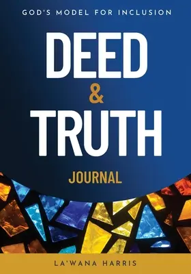 Tat & Wahrheit Journal: Gottes Modell für Inklusion - Deed & Truth Journal: God's Model for Inclusion