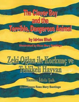 The Clever Boy and the Terrible, Dangerous Animal: Zweisprachige Ausgabe Englisch-Türkisch - The Clever Boy and the Terrible, Dangerous Animal: Bilingual English-Turkish Edition