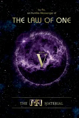 Das Ra-Material Buch Fünf: Persönliche Material-Fragmente, die in den ersten vier Büchern ausgelassen wurden - The Ra Material Book Five: Personal Material-Fragments Omitted from the First Four Books