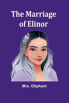 Die Heirat von Elinor - The Marriage of Elinor