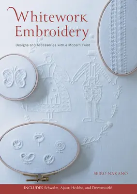 Stickerei in Weißstickerei: Designs und Accessoires mit einem modernen Twist - Whitework Embroidery: Designs and Accessories with a Modern Twist