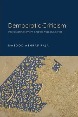 Demokratische Kritik: Poetik der Aufwiegelung und das muslimische Heiligtum - Democratic Criticism: Poetics of Incitement and the Muslim Sacred