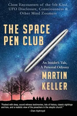 Der Space Pen Club: Unheimliche Begegnungen der 5. Art - UFO-Enthüllung, Bewusstsein und andere Mind-Zoomer - The Space Pen Club: Close Encounters of the 5th Kind -- UFO Disclosure, Consciousness & Other Mind Zoomers