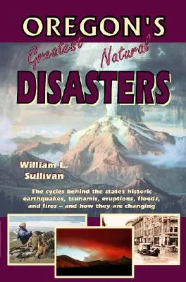 Die größten Naturkatastrophen in Oregon - Oregon's Greatest Natural Disasters