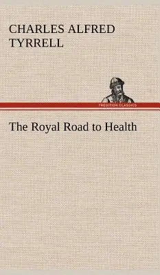 Der königliche Weg zur Gesundheit - The Royal Road to Health