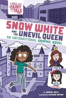 Schneewittchen und die böse Königin: Eine unkonventionelle Graphic Novel - Snow White and the Unevil Queen: An Untraditional Graphic Novel