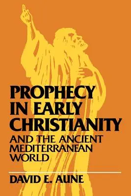 Prophetie im frühen Christentum und in der antiken Mittelmeerwelt - Prophecy in Early Christianity and the Ancient Mediterranean World