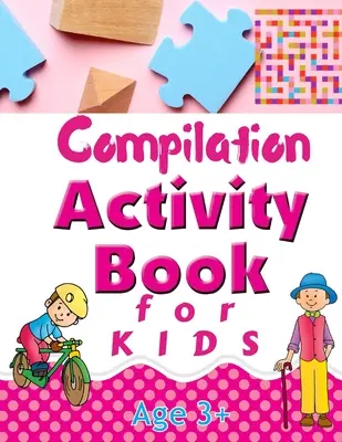 Compilation Activity Book für Kinder: Logische Rätsel, einschließlich Mazes, Wortsuche, Finde den Unterschied, I Spy und viele mehr - Compilation Activity Book for Kids: Logic Puzzles Including Mazes, Word Search, Find the Difference, I Spy, and Many More