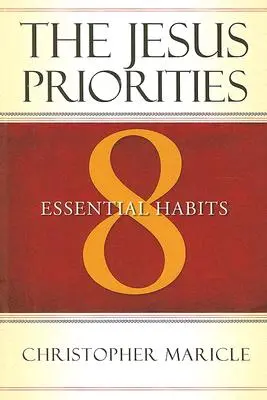 Die Jesus-Prioritäten: 8 wesentliche Gewohnheiten - The Jesus Priorities: 8 Essential Habits