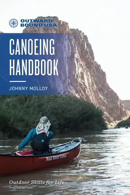 Handbuch Outward Bound Canoeing - Outward Bound Canoeing Handbook