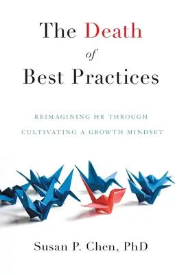 Der Tod der bewährten Praktiken: Die Neuausrichtung des Personalwesens durch die Kultivierung eines Wachstumsdenkens - The Death of Best Practices: Reimagining HR through Cultivating a Growth Mindset