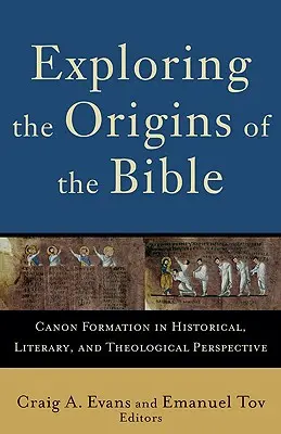 Die Erforschung der Ursprünge der Bibel: Die Entstehung des Kanons in historischer, literarischer und theologischer Perspektive - Exploring the Origins of the Bible: Canon Formation in Historical, Literary, and Theological Perspective