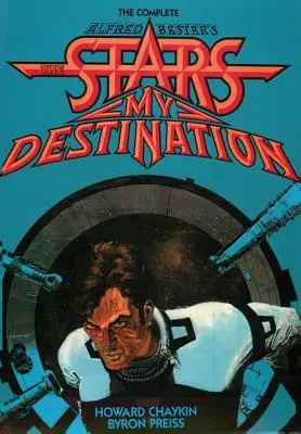 Die Gesamtausgabe von Alfred Besters Sterne mein Ziel - The Complete Alfred Bester's Stars My Destination