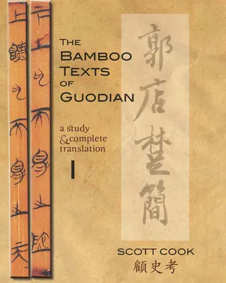 Die Bambustexte von Guodian: Eine Studie und vollständige Übersetzung - The Bamboo Texts of Guodian: A Study and Complete Translation