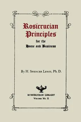 Rosenkreuzer-Prinzipien für Haus und Geschäft - Rosicrucian Principles for the Home and Business