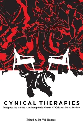 Zynische Therapien: Perspektiven auf die antitherapeutische Natur der kritischen sozialen Gerechtigkeit - Cynical Therapies: Perspectives on the Antitherapeutic Nature of Critical Social Justice