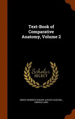 Lehrbuch der vergleichenden Anatomie, Band 2 - Text-Book of Comparative Anatomy, Volume 2