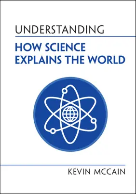 Verstehen, wie die Wissenschaft die Welt erklärt - Understanding How Science Explains the World