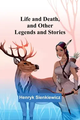 Leben und Tod, und andere Legenden und Geschichten - Life and Death, and Other Legends and Stories