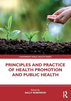 Grundsätze und Praxis der Gesundheitsförderung und des öffentlichen Gesundheitswesens - Principles and Practice of Health Promotion and Public Health