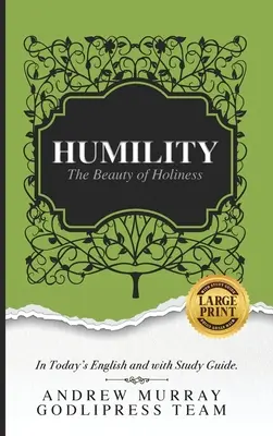 Andrew Murray Demut: Die Schönheit der Heiligkeit (In Today's English and with Study Guide) (LARGE Print) - Andrew Murray Humility: The Beauty of Holiness (In Today's English and with Study Guide)(LARGE Print)