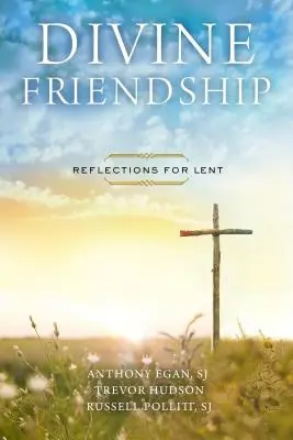 Göttliche Freundschaft: Betrachtungen für die Fastenzeit - Divine Friendship: Reflections for Lent