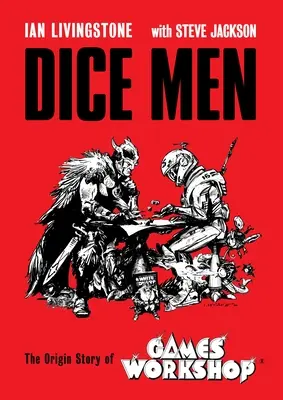 Würfelmänner: Die Entstehungsgeschichte von Games Workshop - Dice Men: The Origin Story of Games Workshop