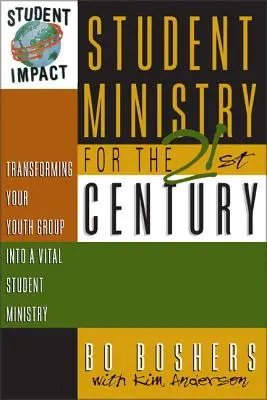 Studentenarbeit für das 21. Jahrhundert: Verwandeln Sie Ihre Jugendgruppe in eine lebendige Studentenarbeit - Student Ministry for the 21st Century: Transforming Your Youth Group Into a Vital Student Ministry