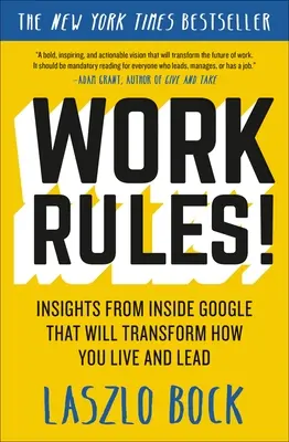 Work Rules!: Einblicke aus dem Inneren von Google, die Ihr Leben und Ihre Führung verändern werden - Work Rules!: Insights from Inside Google That Will Transform How You Live and Lead