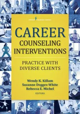 Interventionen in der Berufsberatung: Praxis mit unterschiedlichen Klienten - Career Counseling Interventions: Practice with Diverse Clients