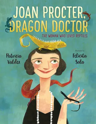 Joan Procter, Drachenärztin: Die Frau, die Reptilien liebte - Joan Procter, Dragon Doctor: The Woman Who Loved Reptiles