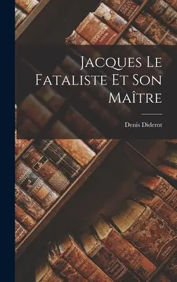 Jacques Le Fataliste Et Son Matre