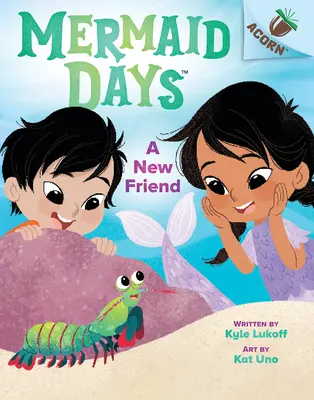 Ein neuer Freund: Ein Eichel-Buch (Mermaid Days #3) - A New Friend: An Acorn Book (Mermaid Days #3)