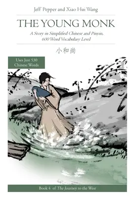 Der junge Mönch: Eine Geschichte in vereinfachtem Chinesisch und Pinyin, 600 Wörter Wortschatzstufe - The Young Monk: A Story in Simplified Chinese and Pinyin, 600 Word Vocabulary Level