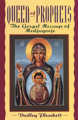 Königin der Propheten: Die Botschaft des Evangeliums von Medjugorje - Queen of Prophets: The Gospel Message of Medjugorje