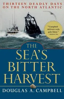 Die bittere Ernte des Meeres: Dreizehn tödliche Tage auf dem Nordatlantik - The Sea's Bitter Harvest: Thirteen Deadly Days on the North Atlantic