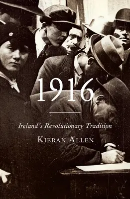 1916: Irlands revolutionäre Tradition - 1916: Ireland's Revolutionary Tradition