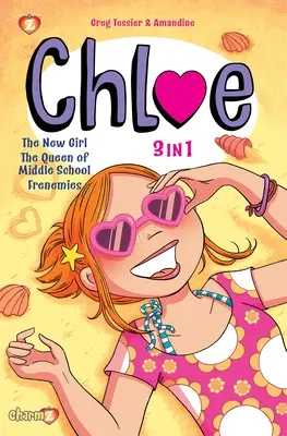 Chloe 3 in 1 Vol. 1: Das neue Mädchen, die Königin der Mittelschule und Frenemies - Chloe 3 in 1 Vol. 1: Collecting the New Girl, the Queen of Middle School, and Frenemies