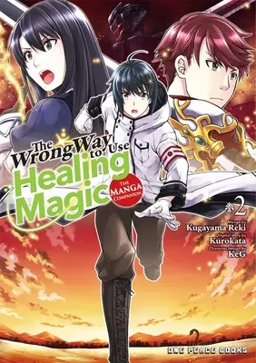 Der falsche Weg, Heilmagie zu benutzen Band 2: Der Manga-Begleiter - The Wrong Way to Use Healing Magic Volume 2: The Manga Companion