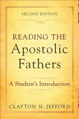 Die Lektüre der Apostolischen Väter: A Student's Introduction - Reading the Apostolic Fathers: A Student's Introduction