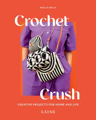 Crochet Crush: Kreative Projekte für Heim und Leben - Crochet Crush: Creative Projects for Home and Life
