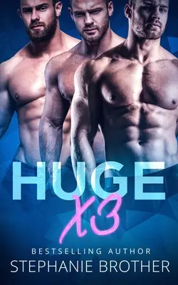 Huge X3: Ein MFMM Menage Stiefbruder-Roman - Huge X3: A MFMM Menage Stepbrother Romance