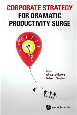 Unternehmensstrategie für einen drastischen Produktivitätsanstieg - Corporate Strategy for Dramatic Productivity Surge